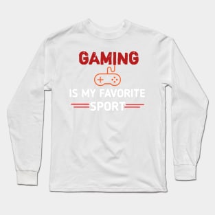 Gaming is My Favorite Sport Long Sleeve T-Shirt